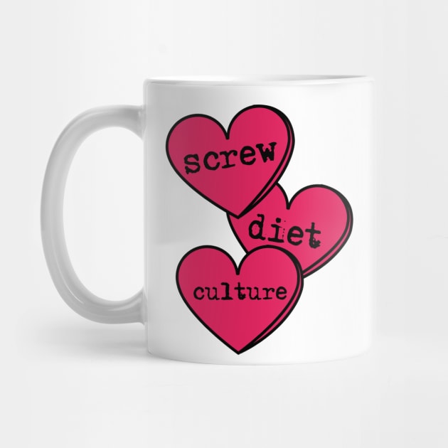 Screw Diet Culture Love Heart by LadyOfCoconuts